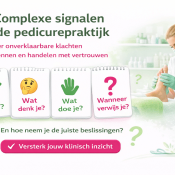 Complexe signalen in de pedicurepraktijk<br /><small>Klinisch redeneren, risico inschatten en verantwoord handelen</small>